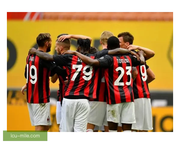 意甲豪门AC米兰赞助收入创历史新高商业价值持续攀升引发足坛关注